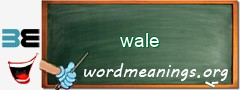 WordMeaning blackboard for wale